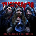 TANKCSAPDA Urai Vagyunk A Helyzetnek album cover