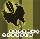 TANTRUM Tantrum / Beeswax album cover