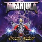 TARANTULA Dream Maker album cover