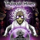 TARDIGRADE INFERNO Mastermind album cover