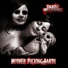 TASTE REVENGE Mother Fucking Earth album cover
