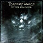TEARS OF ANGER In the Shadows album cover