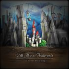 TELL ME A FAIRYTALE I'll Never Be A King album cover