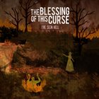 THE BLESSING OF THIS CURSE I've Seen Hell album cover