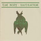 THE BODY The Body / Whitehorse album cover