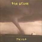 THE BRAVE Trust album cover