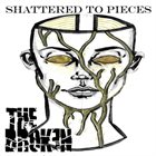 THE BROKEN Shattered To Pieces album cover