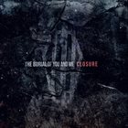 THE BURIAL OF YOU AND ME Closure album cover