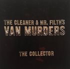 THE CLEANER AND MR. FILTH'S VAN MURDERS The Collector 1 album cover