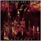 THE DEAD ARE LIVING Bathory album cover