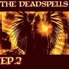 THE DEADSPELLS EP.2 album cover