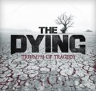 THE DYING Triumph of Tragedy album cover