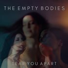 THE EMPTY BODIES Tear You Apart album cover