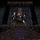 THE GLOOM IN THE CORNER Flesh & Bones album cover