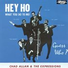 THE GUESS WHO Hey Ho (What You Do to Me!) (as Chad Allan & The Expressions) album cover