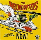 THE HELLACOPTERS (Gotta Get Some Action) Now! album cover