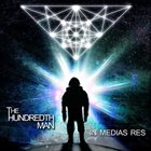 THE HUNDREDTH MAN In Medias Res album cover
