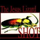 THE JESUS LIZARD Shot album cover