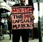 THE MAD CAPSULE MARKETS MIX-ISM album cover