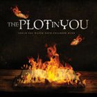 THE PLOT IN YOU Could You Watch Your Children Burn album cover