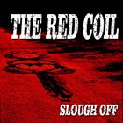 THE RED COIL Slough Off album cover