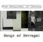 THE REPUBLIC OF DESIRE Songs of Betrayal album cover