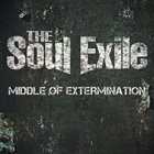 THE SOUL EXILE — Middle Of Extermination album cover