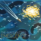 THE SUN EXPLODES Emergence album cover