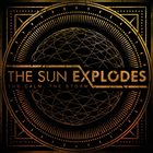THE SUN EXPLODES The Calm, The Storm album cover