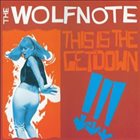THE WOLFNOTE This Is The Getdown!!! album cover