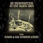 THE WOUNDED KINGS An Introduction To The Black Arts album cover