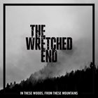 THE WRETCHED END In These Woods, from These Mountains album cover