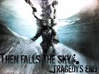 THEN FALLS THE SKY Tragedy’s End album cover