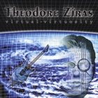 THEODORE ZIRAS Virtual Virtuosity album cover