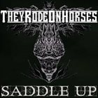 THEY RODE ON HORSES Saddle Up album cover