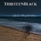THIRTEENBLACK Ghosts Along The Shore album cover