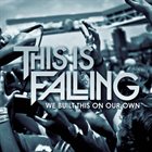 THIS IS FALLING We Built This On Our Own album cover