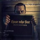 THOSE WHO FEAR Death Sentence album cover