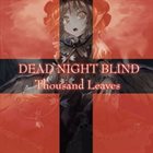 THOUSAND LEAVES Dead Night Blind album cover