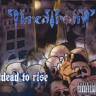 THREATPOINT Dead To Rise album cover