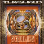 THRESHOLD Psychedelicatessen album cover