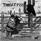 THROAT PISS A Slow, Quiet Death album cover