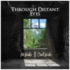 THROUGH DISTANT EYES Inside || Outside album cover