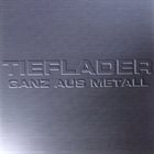 TIEFLADER Ganz aus Metall album cover