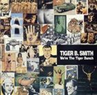 TIGER B. SMITH We're the Tiger Bunch album cover