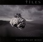 TILES Presents Of Mind album cover