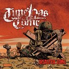 TIME HAS COME Disaster Zone album cover