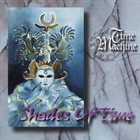 TIME MACHINE — Shades Of Time album cover