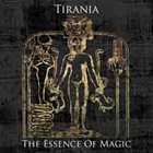 TIRANIA The Essence Of Magic album cover