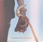TO CATCH A FOX Dishearten album cover